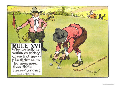 Rule XVI: When Ye Balls Lie Within Six Inches of Each Other..., from "Rules of Golf"
