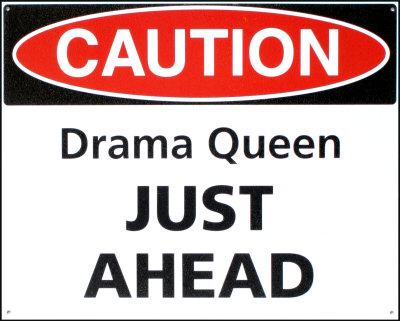 Caution Drama Queen Just Ahead