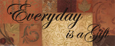 Everyday Is a Gift