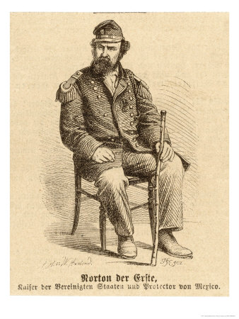 Joshua "Emperor" Norton I Claimant to the Imperial Throne of North America