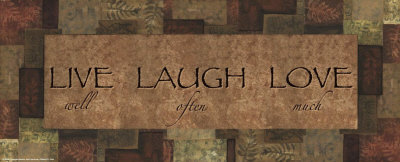 Words to Live By: Live Laugh Love