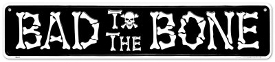 Bad To The Bone