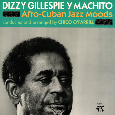 Dizzy Gillespie and Machito - Afro-Cuban Jazz Moods