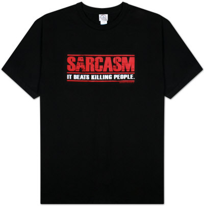 Sarcasm: It Beats Killing People,