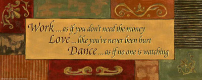 Words to Live By: Work, Love, Dance