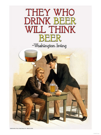 They Who Drink Beer Will Think Beer