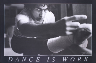 Dance is Work Posters