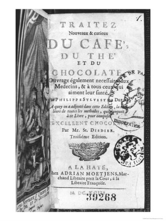 Traite Nouveau et Curieux du Cafe, du the et du Chocolat, Sylvestre Dufour, c.1693