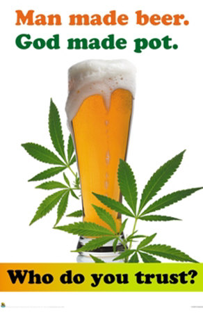 Buy Man Made Beer, God Made Pot at AllPosters.com