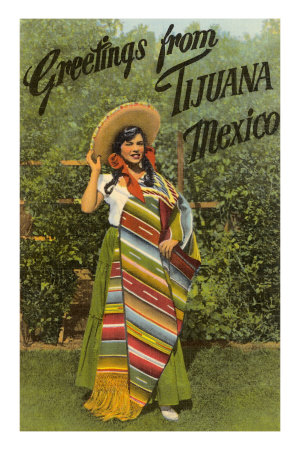 Greetings from Tijuana, Senorita in Sarape