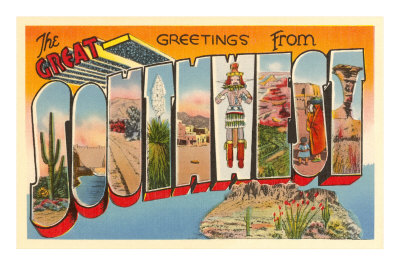 Greetings from the Great Southwest