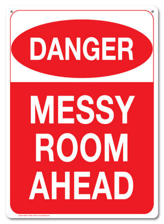 Danger Messy Room Ahead