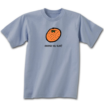 Orange you Glad