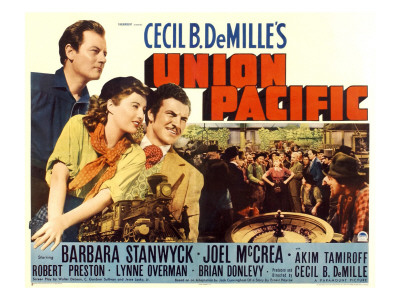Union Pacific, Joel Mccrea, Barbara Stanwyck, Robert Preston, 1939