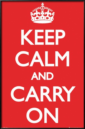 Keep Calm and Carry On