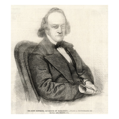 Sir John Bowring Statesman, Diplomat, Writer : While Governor of Hong Kong