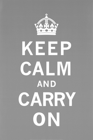 Keep Calm and Carry On
