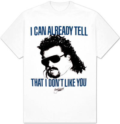 Eastbound and Down - I don`t like you