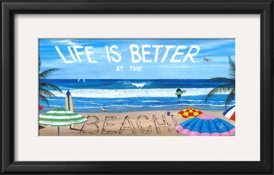 Life is Better at the Beach Poster