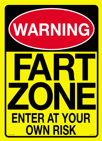Warning…you are entering a Fart Zone