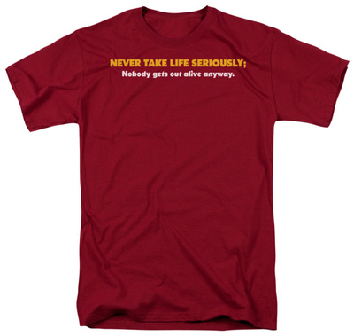 Never Take Life Seriously