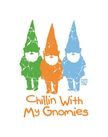 Chillin’ With My Gnomies Posters