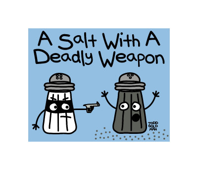 A Salt with a Deadly Weapon