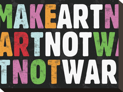 Make Art Not War Posters