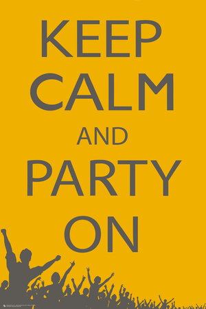 Keep Calm And Party On