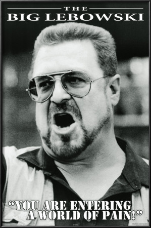 Big Lebowski - World of Pain