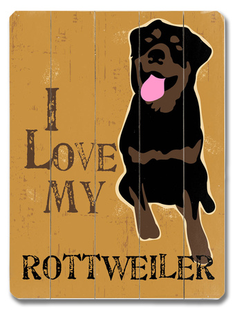 I Love My Rottweiler Wood Sign