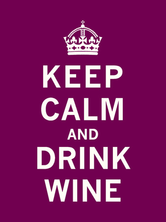 Keep Calm, Drink Wine