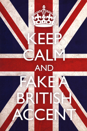 Keep Calm and Fake a British Accent (Carry On Spoof) Art Poster Print