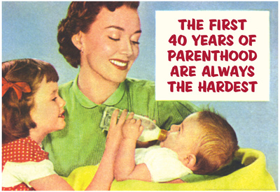 First 40 Years of Parenthood are Always the Hardest Funny Poster Print