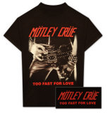 Motley Crue - Too Fast For Love T-Shirt