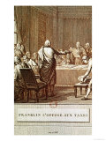 Buy Benjamin Franklin Presenting His Opposition to the Taxes in 1766 at AllPosters.com