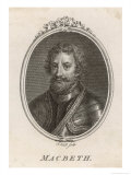 Buy Macbeth, Scottish King Conspirator and Later Slain in Battle by Malcolm III at AllPosters.com