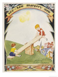 Buy See-Saw Margery Daw Sold Her Bed and Lay Upon Straw at AllPosters.com