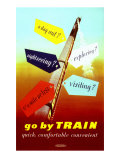 Buy Go by Train, Quick, Comfortable, Convenient at AllPosters.com