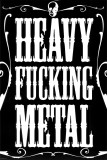 Buy Heavy Fucking Metal at AllPosters.com