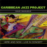Caribbean Jazz Project - Here and Now, Live in Concert