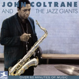 John Coltrane - John Coltrane and the Jazz Giants