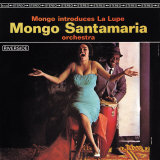 Mongo Santamaria - Mongo Introduces la Lupe