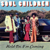 Soul Children - Hold On, I