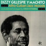 Dizzy Gillespie and Machito - Afro-Cuban Jazz Moods