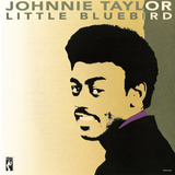 Johnnie Taylor - Little Bluebird