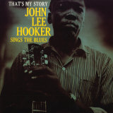 John Lee Hooker - That's My Story