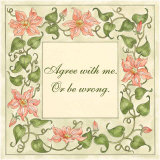 Buy Agree with Me or Be Wrong at AllPosters.com