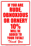 Buy Rude, Obnoxious or Ornery at AllPosters.com