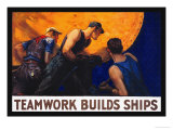 Teamwork Builds Ships, c.1917